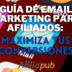 Maximiza tus conversiones con efectivas estrategias de email marketing