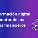 Transformación digital del sector financiero: Negocios digitales en auge